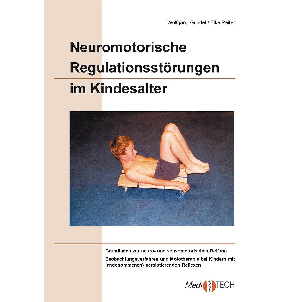 Neuromotorische Regulationsstörungen im Kindesalter [Dr. Wolfgang Gündel]