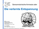 Sensomotorik/Reflexologie Themenkurs: Die verlernte Entspannung (Aufzeichnung)
