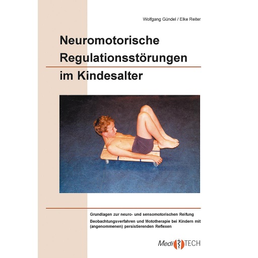 [2057] Neuromotorische Regulationsstörungen im Kindesalter [Dr. Wolfgang Gündel]