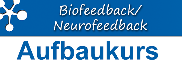 Biofeedback-/Neurofeedback Aufbaukurs (deutsch)